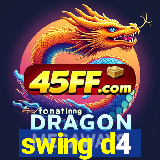 swing d4